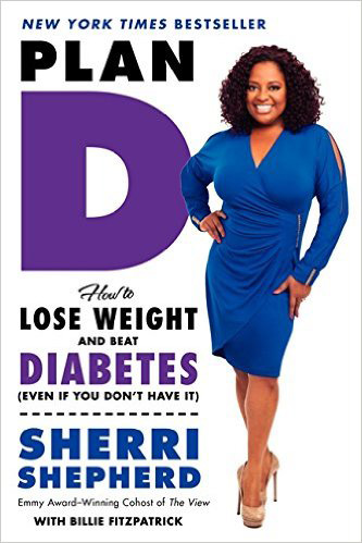 Sherri Shepherd - Plan D: How to lose weight and beat diabetes